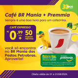 Sempre é uma boa hora para um cafezinho. Café espresso por R$0,99 + 50 pontos Premmia você só encontra na BR Mania dos Postos Petrobras. Aproveite! Oferta válida de 01 a 31/08/2024.